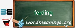WordMeaning blackboard for ferding
